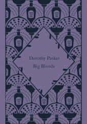 Okładka książki Big Blonde Dorothy Parker