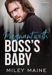 Okładka książki Pregnant with Boss's Baby Miley Maine