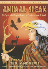 Okładka książki Animal speak: The Spiritual & Magical Powers of Creatures Great and Small Ted Andrews