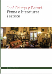 Okładka książki Pisma o literaturze i sztuce José Ortega y Gasset