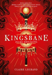 Okładka książki Kingsbane. Zguba królestwa Claire Legrand