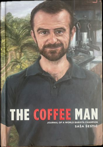 The Coffee Man. Journal of a World Barista Champion