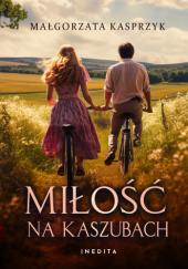 Okładka książki Miłość na Kaszubach Małgorzata Kasprzyk