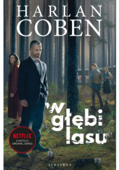 Okładka książki W głębi lasu Harlan Coben