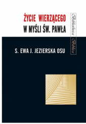 Okładka książki Życie wierzącego w myśli św. Pawła Ewa J. Jezierska OSU