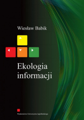 Okładka książki Ekologia informacji Wiesław Babik