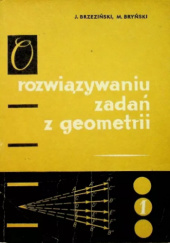 Okładka książki O rozwiązywaniu zadań z geometrii Maciej Bryński