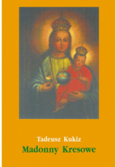 Okładka książki Madonny Kresowe Tadeusz Kukiz