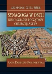 Okładka książki Synagoga w Ostii. Niemy świadek początków chrześcijaństwa Anna Rambiert-Kwaśniewska