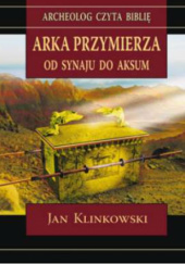 Arka Przymierza. Od Synaju do Aksum