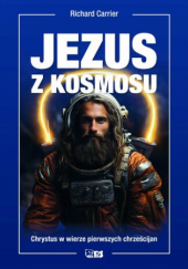 Okładka książki Jezus z kosmosu Richard Carrier