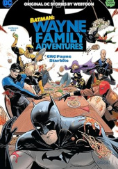 Okładka książki Batman: Wayne Family Adventures Vol. 1 CRC Payne, StarBite