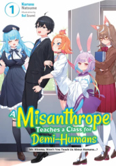 Okładka książki A Misanthrope Teaches a Class for Demi-Humans, Vol. 1 (light novel) Sai Izumi, Natsume Kurusu