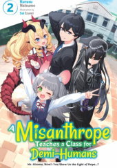 Okładka książki A Misanthrope Teaches a Class for Demi-Humans, Vol. 2 (light novel) Sai Izumi, Natsume Kurusu