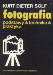 Okładka książki Fotografia. Podstawy, technika, praktyka Kurt Dieter Solf