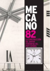 Okładka książki Mecano 82: la construcción del mayor fenómeno del pop español Grace Morales