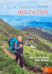 Okładka książki Szlak Transcaucasian. Armenia Dorota Szparaga