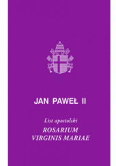 Okładka książki Rosarium Virginis Mariae. List apostolski Jan Paweł II (papież)