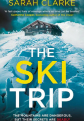 Okładka książki The Ski Trip Sarah Clarke