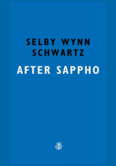 Okładka książki After Sappho Selby Wynn Schwartz
