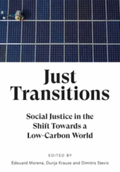 Okładka książki Just Transitions: Social Justice in the Shift Towards a Low-Carbon World praca zbiorowa