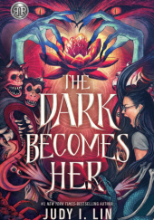 Okładka książki The Dark Becomes Her Judy I. Lin