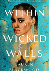 Okładka książki Within These Wicked Walls Lauren Blackwood