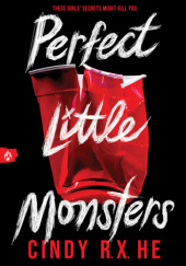 Okładka książki Perfect Little Monsters Cindy R.X. He