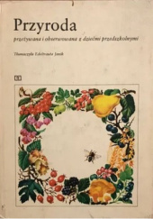 Okładka książki Przyroda przeżywana i obserwowana z dziećmi przedszkolnymi Marga Arndt