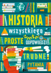 Okładka książki Historia wszystkiego. Proste odpowiedzi na trudne pytania Stanisław Piecka