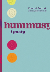 Okładka książki Hummusy i pasty Konrad Budzyk