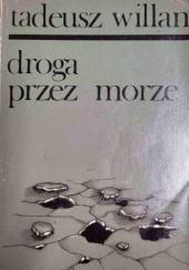 Okładka książki Droga przez morze Tadeusz Willan
