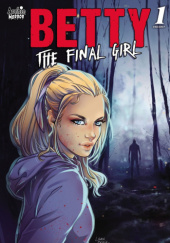 Okładka książki Betty: The Final Girl Micol Ostow