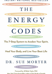 Okładka książki The Energy Codes: The 7-Step System to Awaken Your Spirit, Heal Your Body, and Live Your Best Life Sue Morter