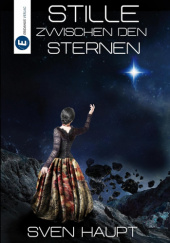 Okładka książki Stille zwischen den Sternen Sven Haupt