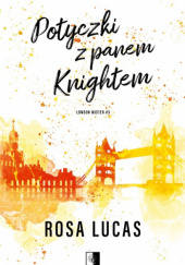 Okładka książki Potyczki z panem Knightem Rosa Lucas