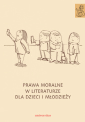 Okładka książki Prawa moralne w literaturze dla dzieci i młodzieży Anna Janus-Sitarz