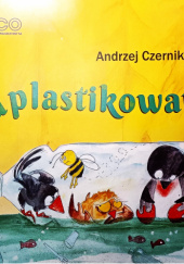 Okładka książki Zaplastikowani Andrzej Czernik