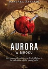 Okładka książki Aurora w mroku Barbara Baraldi