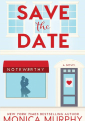 Okładka książki Save the Date Monica Murphy