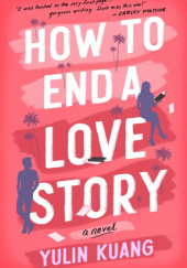 Okładka książki How to End a Love Story Yulin Kuang