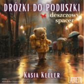 Okładka książki Dróżki do poduszki: deszczowy spacer Kasia Keller