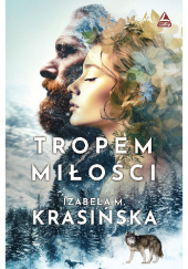 Okładka książki Tropem miłości Izabela M. Krasińska