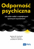 Okładka książki Odporność psychiczna. Jak sobie radzić z największymi życiowymi wyzwaniami Dennis S. Charney,&nbsp;Jonathan M. DePierro,&nbsp;Stephen M. Southwick