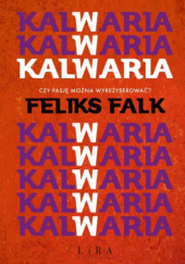 Okładka książki Kalwaria Feliks Falk