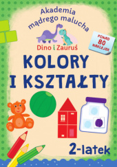 Okładka książki Dino i Zauruś. 2-latek. Kolory i kształty Piotr Brydak, Emilia Matyka