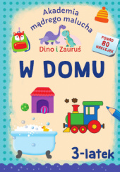 Okładka książki Dino i Zauruś. 3-latek. W domu Piotr Brydak, Emilia Matyka