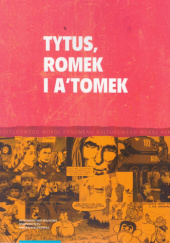 Okładka książki Tytus Romek i A'Tomek i twórczość komiksowa Henryka J. Chmielewskiego praca zbiorowa