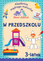 Okładka książki Dino i Zauruś. 3-latek. W przedszkolu Piotr Brydak, Emilia Matyka