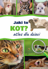 Okładka książki Jaki to kot? Atlas dla dzieci Barbara v. Tittenbrun-Jazienicka